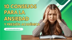 10 Consejos para Superar la Ansiedad Académica y la Presión por Notas