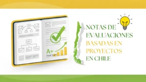 Notas de Evaluaciones Basadas en Proyectos en Chile