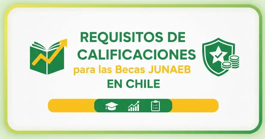 Requisitos de Calificaciones para las Becas JUNAEB en Chile