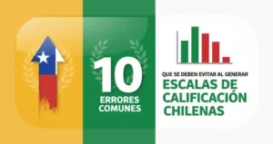10 Errores Comunes que se Deben Evitar al Generar Escalas de Calificación Chilenas