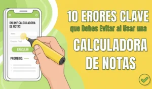 10 Errores Clave que Debes Evitar al Usar una Calculadora de Notas