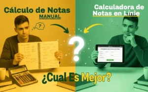 Cálculo de Notas Manual vs. Calculadora de Notas en Línea: ¿Cuál Es Mejor?