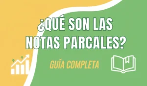 ¿Qué Son Las Notas Parciales? Guía Completa
