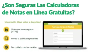 ¿Son Seguras Las Calculadoras de Notas en Línea Gratuitas?
