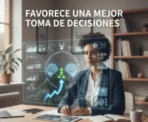 Favorece una Mejor Toma de Decisiones