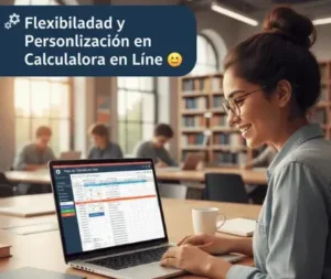 Flexibilidad y Personalización en Calculadora en Línea