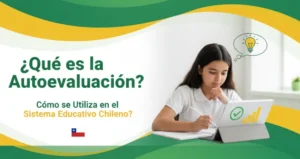 ¿Qué es la Autoevaluación? ¿Cómo se Utiliza en el Sistema Educativo Chileno?