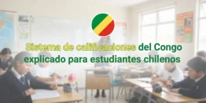 Sistema de calificaciones del Congo explicado para estudiantes chilenos