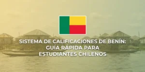 Sistema de calificaciones de Benín Guía rápida para estudiantes chilenos