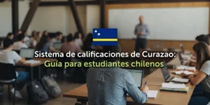 Sistema de calificaciones de Curazao Guía para estudiantes chilenos