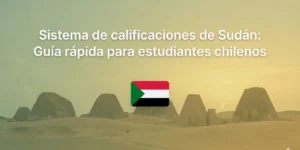 Sistema de calificaciones de Sudán Guía rápida para estudiantes chilenos