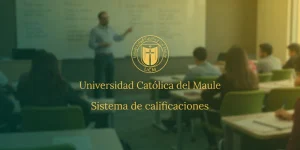 Sistema de calificaciones de la Universidad Católica del Maule