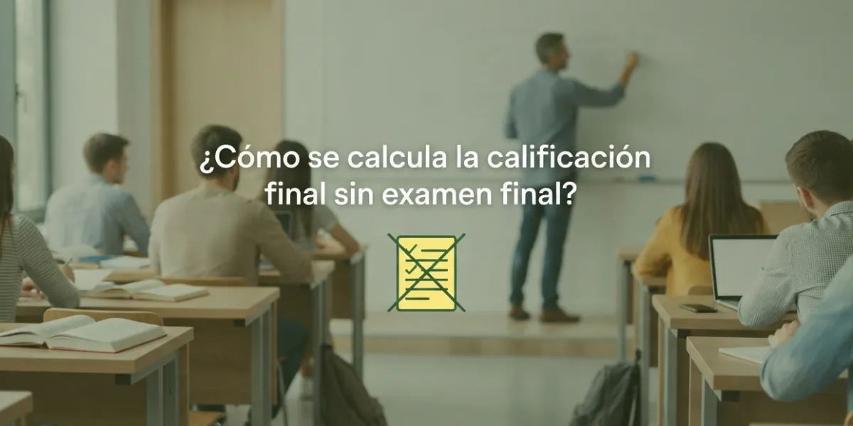 ¿Cómo se calcula la calificación final sin examen final